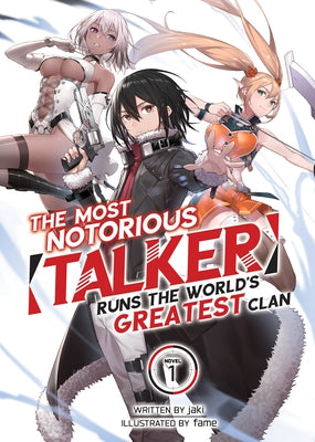 The Most Notorious Talker Runs the World's Greatest Clan (Light Novel) Vol. 1 by Jaki