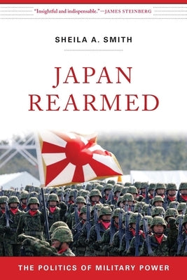 Japan Rearmed: The Politics of Military Power Paperback Harvard University Press