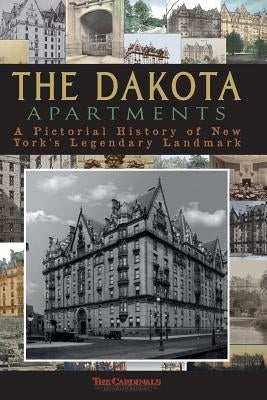 The Dakota Apartments: A Pictorial History of New York's Legendary Landmark Paperback Campfire Network