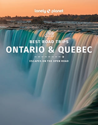 Lonely Planet Best Road Trips Ontario & Quebec 1 Paperback Lonely Planet