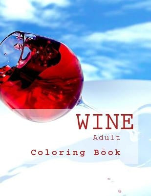 Wine Coloring by Adult Coloring Book, Wine