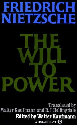 The Will to Power by Nietzsche, Friedrich Wilhelm