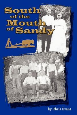 South of the Mouth of Sandy by Evans, Christopher Terry