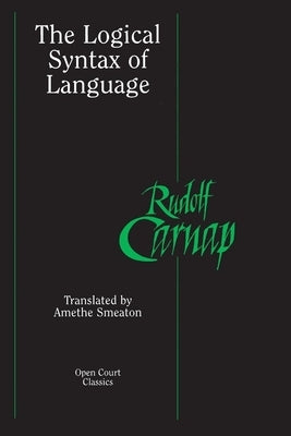 The Logical Syntax of Language Paperback Open Court