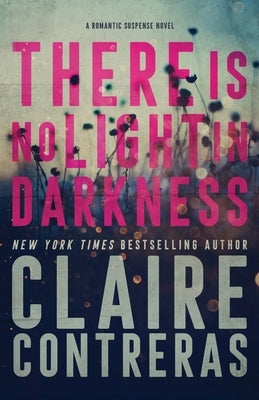 There Is No Light In Darkness Paperback Claire Contreras