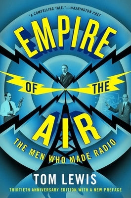 Empire of the Air: The Men Who Made Radio Paperback Three Hills
