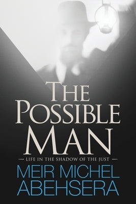 The Possible Man: Life In The Shadow of The Just Paperback Swanhouse Press