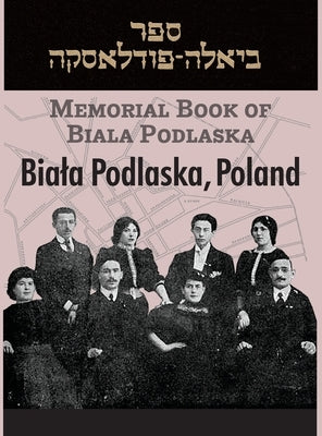 Memorial Book of Biala Podlaska by Feigenbaum, M. J.