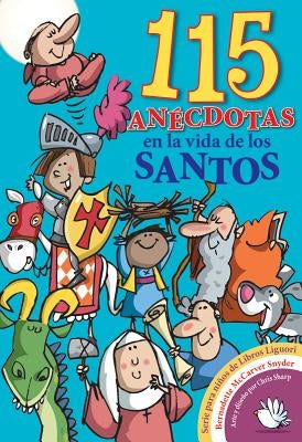 115 Anecdotas En La Vida de Los Santos by McCarver Snyder, Bernadette