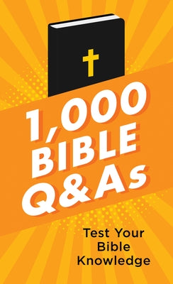 1,000 Bible Q&as: Test Your Bible Knowledge by Swofford, Conover