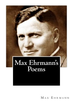 Max Ehrmann's Poems Paperback Createspace Independent Publishing Platform