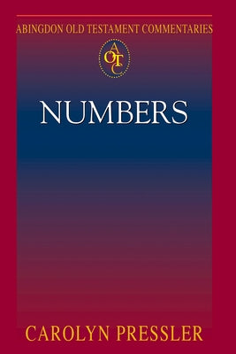 Abingdon Old Testament Commentaries: Numbers by Carolyn Pressler