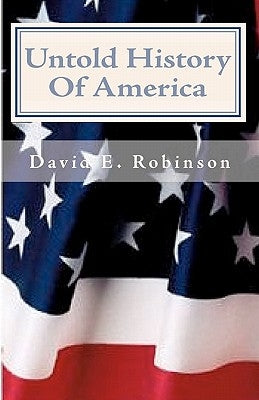 Untold History Of America: Let The Truth Be Told Paperback Createspace Independent Publishing Platform