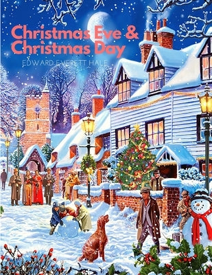 Christmas Eve and Christmas Day: A Collection of Christmas Stories: A Christmas Story Paperback Intell Book Publishers