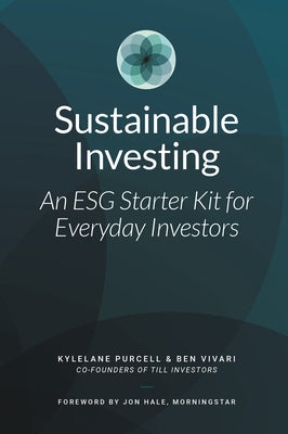 Sustainable Investing: An ESG Starter Kit for Everyday Investors by Purcell, Kylelane
