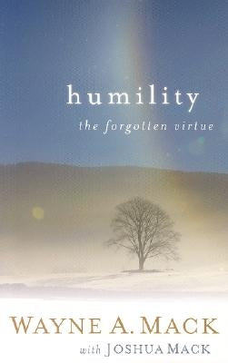 Humility: The Forgotten Virtue P & R Publishing