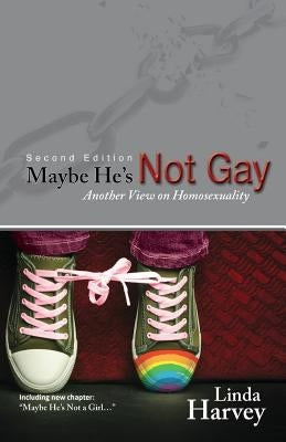 Maybe He's Not Gay -- Second Edition by Harvey, Linda