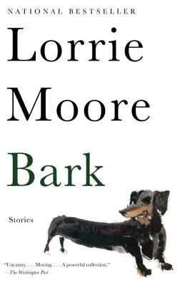 Bark: Stories by Moore, Lorrie