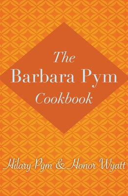 The Barbara Pym Cookbook Paperback Open Road Media