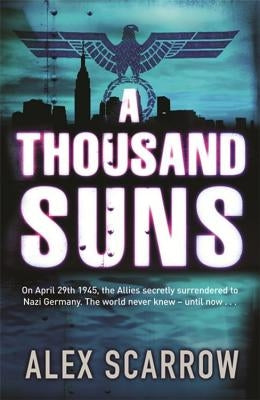 A Thousand Suns by Scarrow, Alex