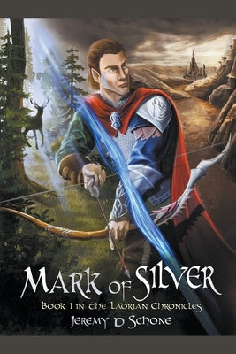 Mark of Silver Paperback Jeremy D. Schone
