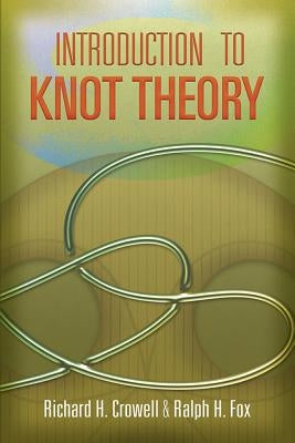 Introduction to Knot Theory Paperback Dover Publications