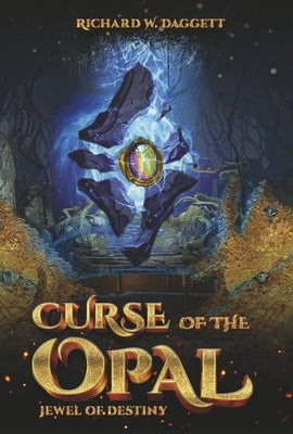 The Curse of the Opal by Daggett, Richard W.