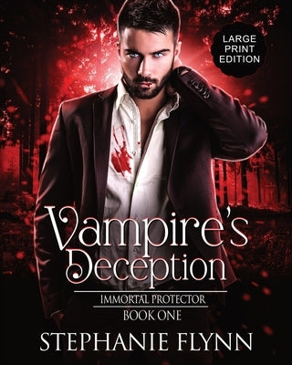 Vampire's Deception: Large Print Edition, A Steamy Paranormal Urban Fantasy Romance by Flynn, Stephanie