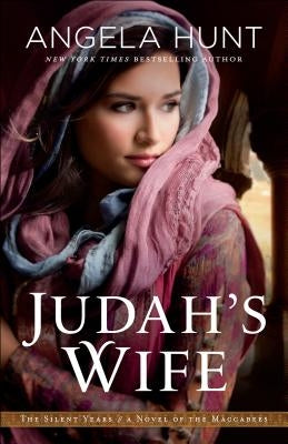 Judah's Wife: A Novel of the Maccabees Paperback Bethany House Publishers
