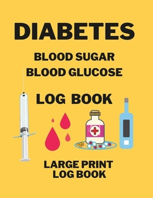 Diabetes Blood Sugar Blood Glucose Log Book by Coleman, Anna