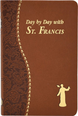 Day by Day with St. Francis Imitation Leather Catholic Book Publishing
