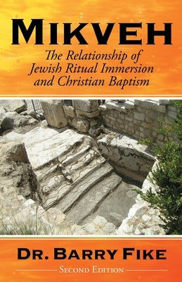 Mikveh: Jewish Ritual Immersion and Christian Baptism Paperback Trilogy Christian Publishing