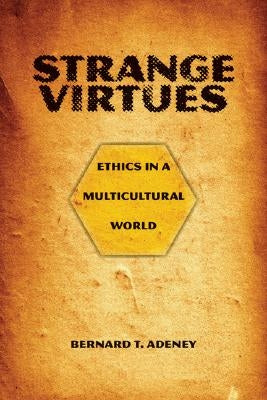 Strange Virtues: Ethics in a Multicultural World Paperback IVP Academic
