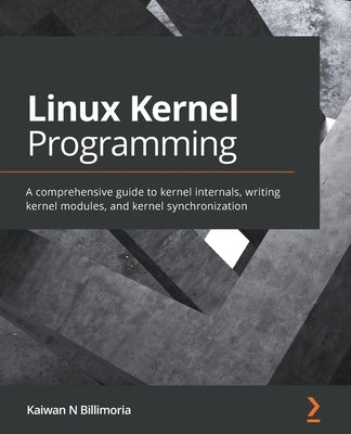Paperback book titled Linux Kernel Programming by Packt Publishing showing the cover with technical graphics and title text.