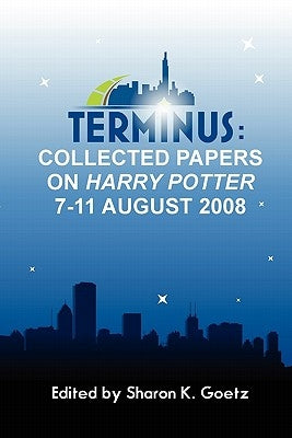 Terminus: Collected Papers on Harry Potter, 7-11 August 2008 Paperback Narrate Conferences, Inc.