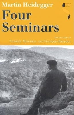 Four Seminars by Heidegger, Martin