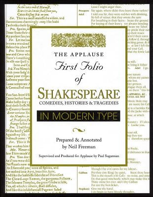 Applause First Folio of Shakespeare in Modern Type: Comedies, Histories & Tragedies by Shakespeare, William