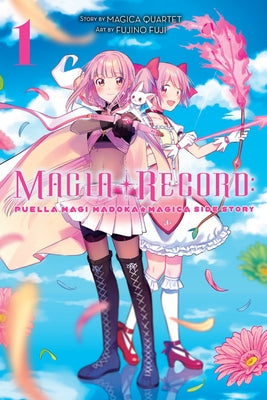 Magia Record: Puella Magi Madoka Magica Side Story, Vol. 1 by Magica Quartet