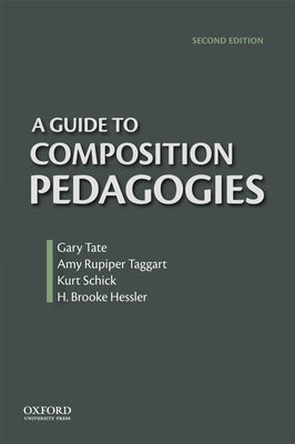 A Guide to Composition Pedagogies by Tate, Gary