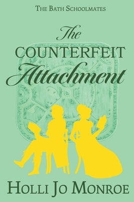 The Counterfeit Attachment: The Bath Schoolmates Book Two Paperback Brillig Press