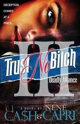 Trust No Bitch 3: Deadly Alliance Createspace Independent Publishing Platform