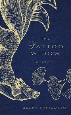 The Tattoo Widow by Parisotto, Becky