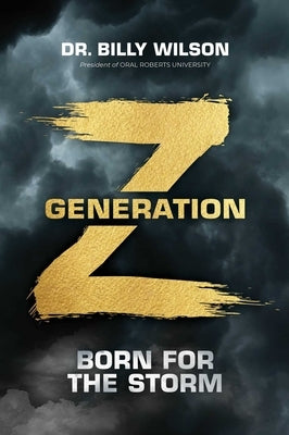 Generation Z: Born for the Storm by Wilson, Billy