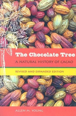 The Chocolate Tree: A Natural History of Cacao Paperback University Press of Florida