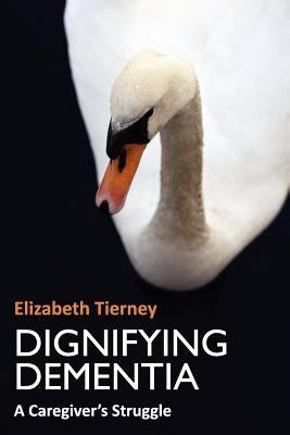 Dignifying Dementia Paperback Oak Tree Press