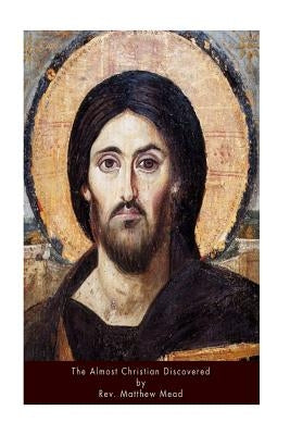 The Almost Christian Discovered Paperback Createspace Independent Publishing Platform