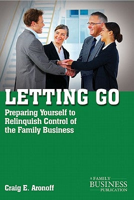 Letting Go: Preparing Yourself to Relinquish Control of the Family Business Paperback Palgrave MacMillan