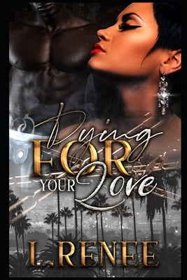 Dying For Your Love Paperback Independently Published
