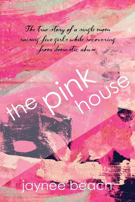 The Pink House by Beach, Jaynee