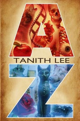 Tanith Lee A to Z by Lee, Tanith